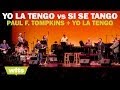 Paul F. Tompkins and Yo La Tengo - 'Yo La Tengo vs. Si Se Tango' - Wits