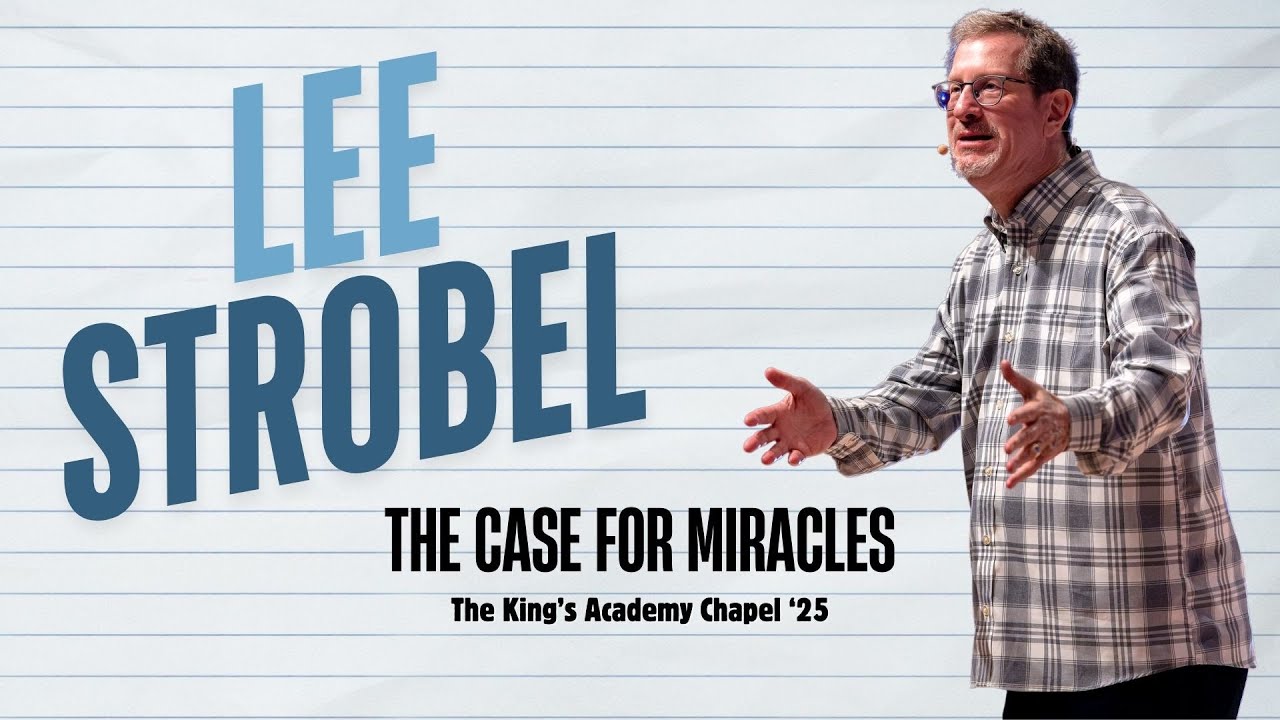 The Case for Miracles | Lee Strobel at TKA