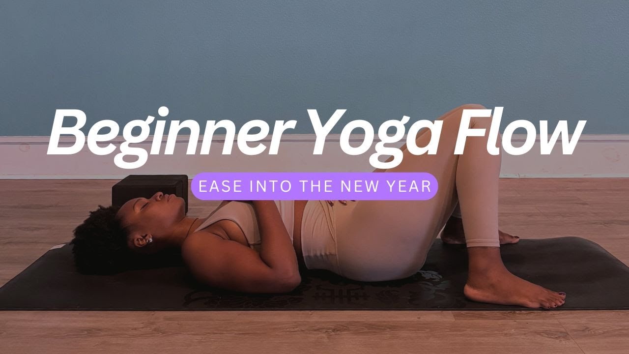 Beginner Yoga Flow for the New Year | Ease Into Your Practice