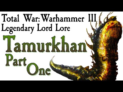 Tamurkhan Part One TW: Warhammer Lore
