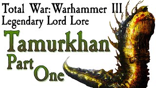 Tamurkhan Part One TW: Warhammer Lore