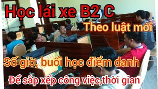 học lái xe b2 C năm 2020,thời gian số giờ học lý thuyết điểm danh bắt buộc học viên cần biết