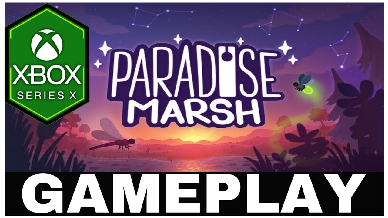 Paradise Marsh | Xbox Series X Gameplay | First Look