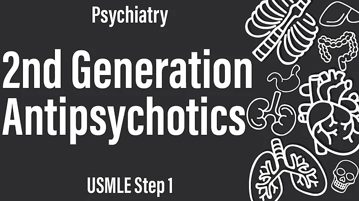 2nd Generation Antipsychotics (Psychiatry) (Pharmacology) - USMLE Step 1