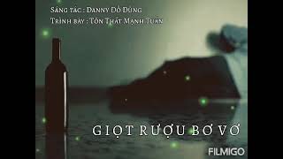 Miniatura del video "Giọt rượu bơ vơ- Danny Đỗ Dũng- Cs Tôn Thất Mạnh Tuấn"