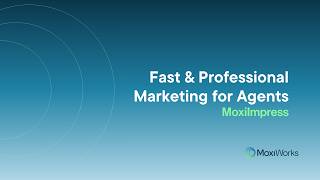 Fast, Professional Marketing for Agents with MoxiImpress