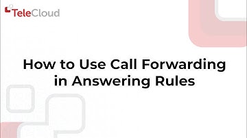 How to Use Call Forwarding in Answering Rules in the TeleCloud Portal