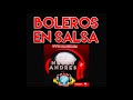 BOLEROS EN SALSA VOL 2 COLOMBIA DJ NEGRO ANDRES