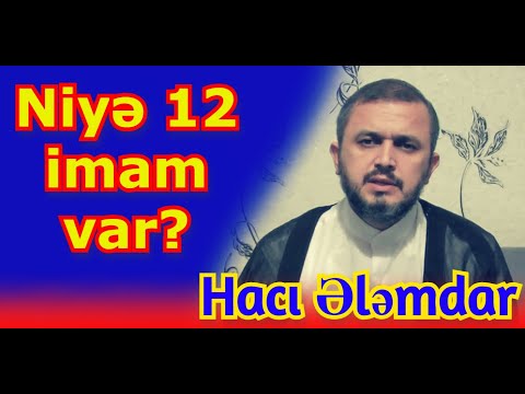 Hacı Ələmdar - Niyə 12 imam var?