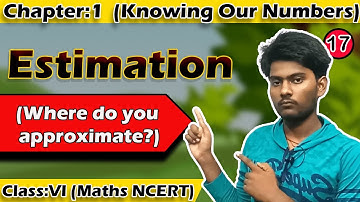 Estimation - Knowing Our Numbers | Class 6 Maths