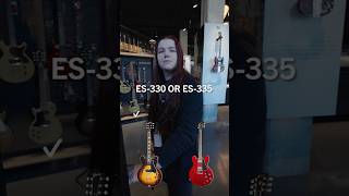 Gibson ES-330™ or Gibson ES-335?
