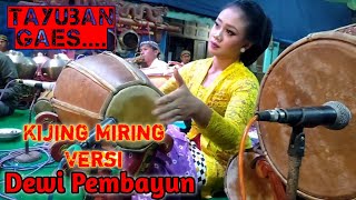 Dewi Pembayun,Tayuban.Kijing Miring.