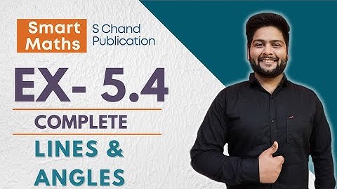 Smart Maths class 7|Chapter-5, Ex-5.4 | Lines & Angles| Anita sharma and KP Chinda
