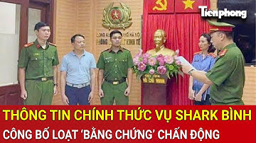 Thông tin chính thức vụ Shark Bình: Công bố loạt ‘bằng chứng’ chấn động