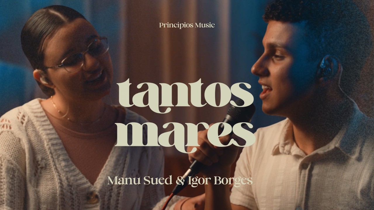 Tantos Mares | Manu Sued, Igor Borges, Princรญpios Music