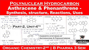 Polynuclear hydrocarbons | Anthracene | Phenanthrene | Synthesis, Reactions,Uses | P-2,Unit-4| POC-2