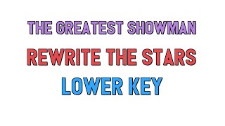 The Greatest Showman (Lower key KARAOKE) - Rewrite The Stars(2 half steps)