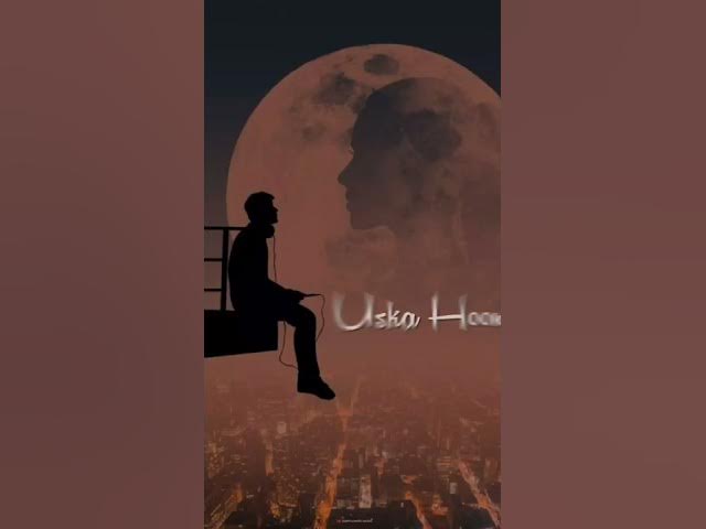 Uska Hi Bana🥀Arijit Singh 💔 Sad WhatsApp Status 💕 Lyrics