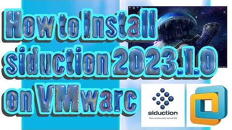 How to Install siduction 2023.1.0  on VMware