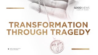 Transformation Through Tragedy - Randy Adams