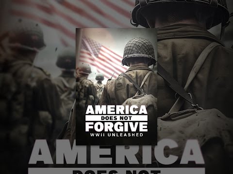 America Does Not Forgive: WWII Unleashed