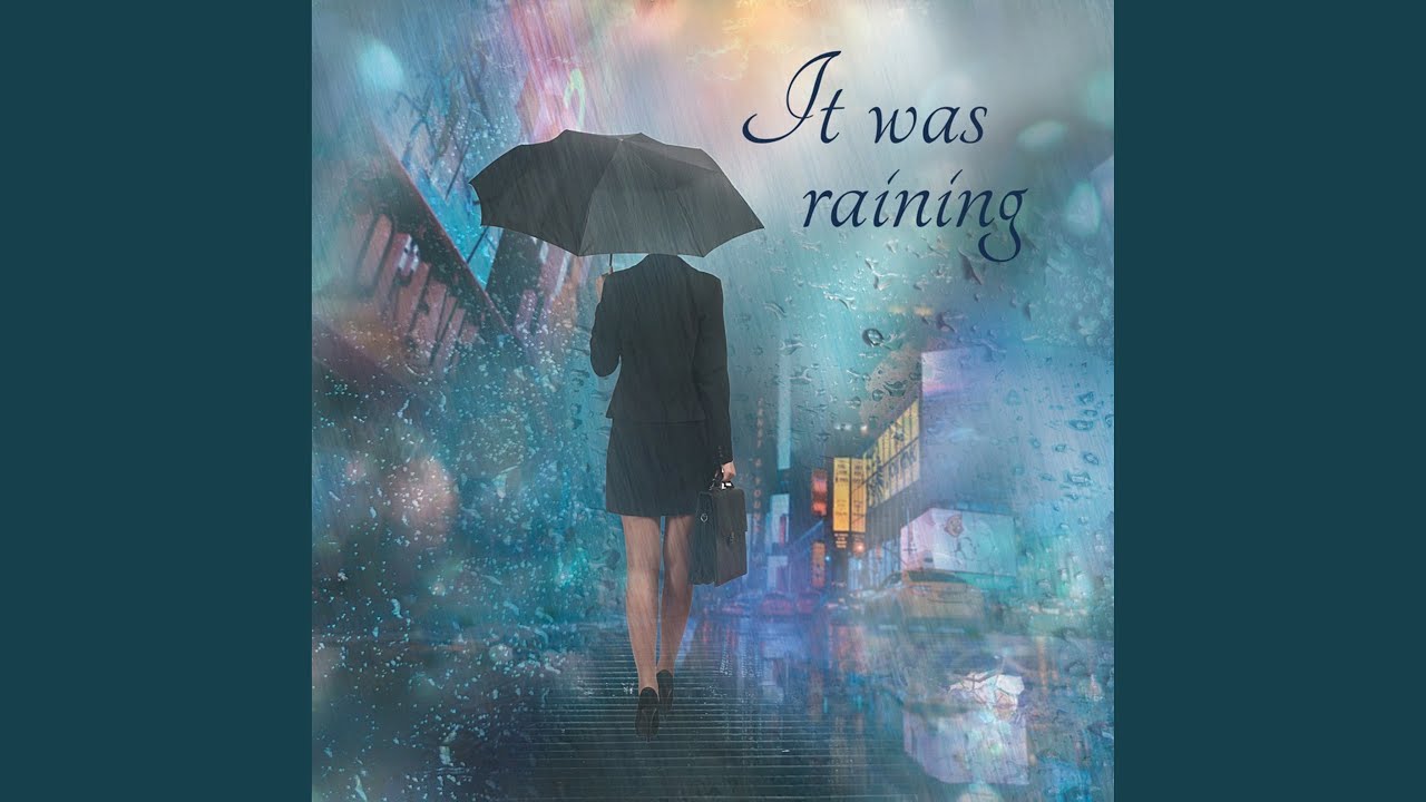 It Was Raining - YouTube