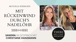 Mit Rückenwind durch's Nadelöhr (Aktuelle Energien) | Sandra im Gespräch mit Christiane Hansmann