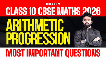 Class 10 CBSE Maths 2026 | Arithmetic Progression | Most Important Questions | Xylem Class 10 CBSE