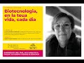 Conferencia Emilia Matallana: Biotecnología, en tu vida, a diario.