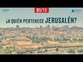 ¿A quién pertenece Jerusalén?