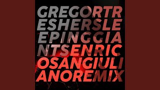 Sleeping Giants (Enrico Sangiuliano Remix) - Gregor Tresher and Enrico Sangiuliano