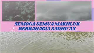 Semoga Semua Makhluk Berbahagia||Doa Pelimpahan Jasa||Sadhu3X