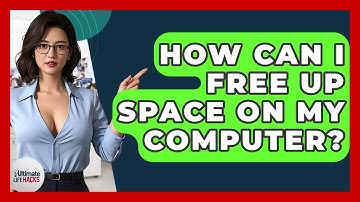 How Can I Free Up Space On My Computer? - Ultimate Life Hacks