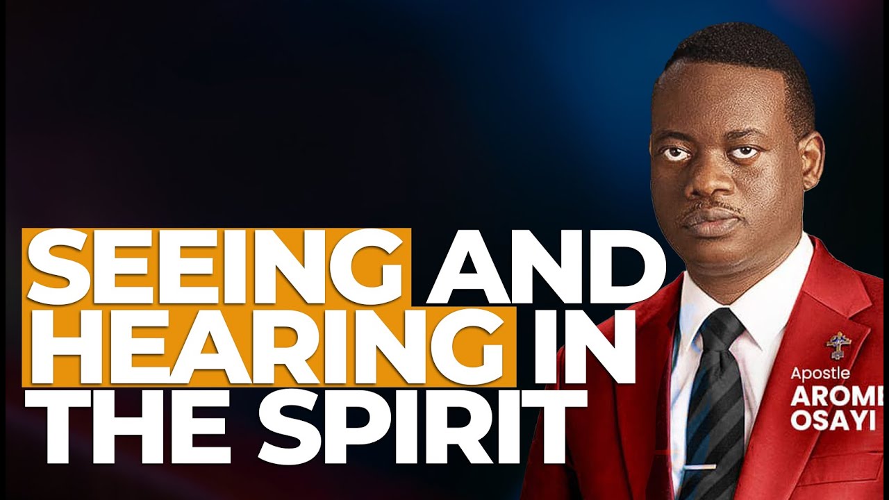 [FULL SERMON] SEEING AND HEARING IN THE SPIRIT ll APOSTLE AROME OSAYI ...