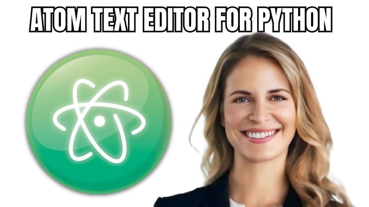 Atom Text Editor For Python - 2025 UPDATED - YouTube