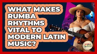 What Makes Rumba Rhythms Vital To Modern Latin Music? - Latin Music Revolution