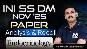 INI SS DM Nov ’25 Endocrinology Paper Analysis & Recall | Dr Karthik Vijayakumar | DocTutorials