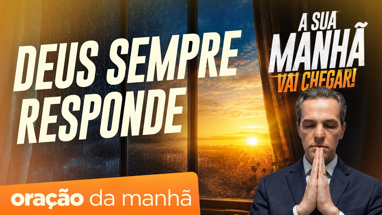 Oração da Manhã 🟠 DEUS SEMPRE RESPONDE [SEX 12JUN]