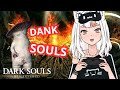 ⚔️Dark Souls? more like Dank Souls haHA...⚔️[Dark Souls: Remastered]