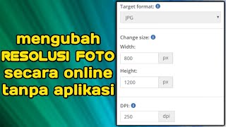 TANPA APLIKASI ! Cara mengubah RESOLUSI FOTO secara ONLINE