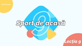 Sport de acasa - Lectia 9