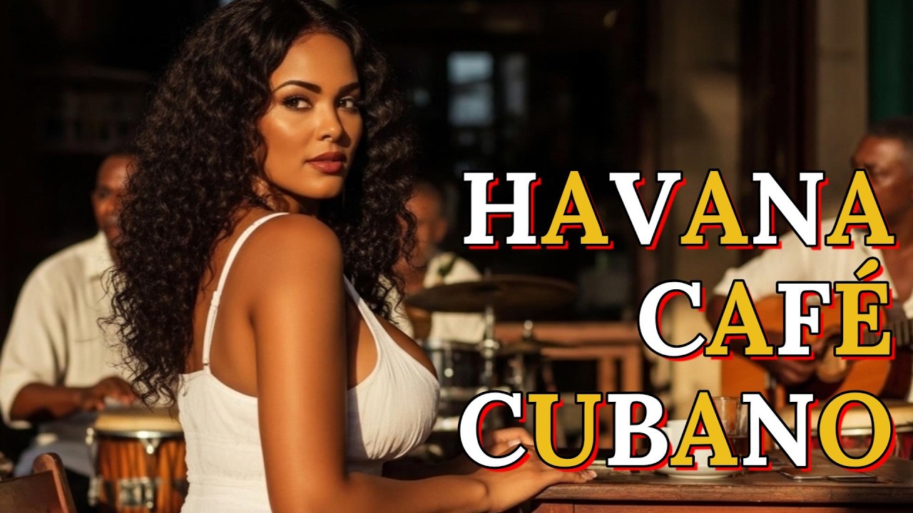 Café Cubano Playlist 🕯️ Son Cubano & Classic Latin Jazz  Relaxing Cuban Café Ambience 2