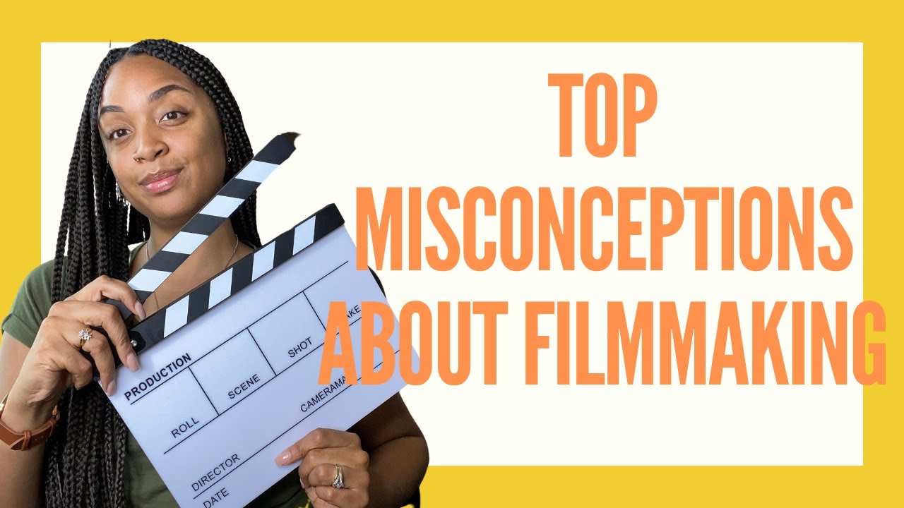 Common Misconceptions About Filmmaking