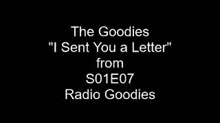 Video thumbnail of "The Goodies - I Sent You A Letter Song"