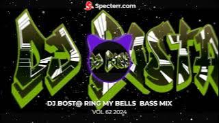 DJ BOST@ RING MY BELLS  BASS MIX VOL 62 2024