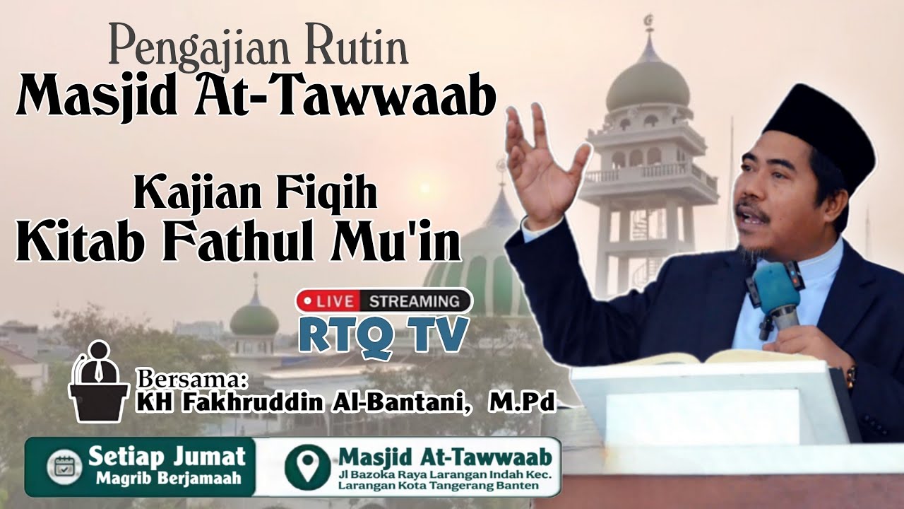 Live Kajian Fiqih Kitab Fathul Muin di Masjid At Tawwaab Tangerang  | KH Fakhruddin Al Bantani