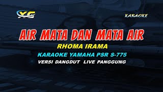 AIR MATA DAN MATA AIR  RHOMA IRAMA KARAOKE (YAMAHA PSR - S 775)