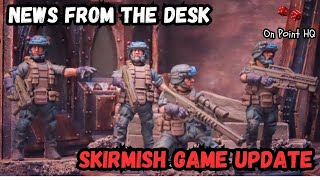 NEWS FROM THE DESK - Skirmish Game Update
