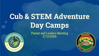 2026 Cub & STEM Adventure Day Camp Parent & Leaders Meeting