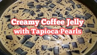 CREAMY COFFEE JELLY with TAPIOCA PEARLS/MY VERSION/TIPID AND EASY STEPS/Simpleng Buhay Vlog